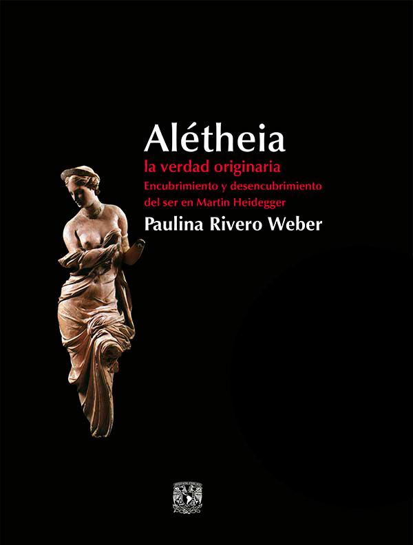 Alétheia. La verdad originaria. Encubrimiento y desencubrimiento del ser en Martin Heidegger (epub)