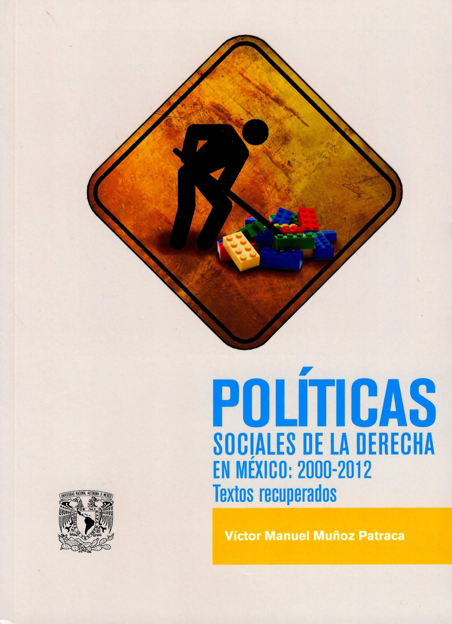 Políticas sociales de la derecha en México: 2000-2012 Textos recuperados