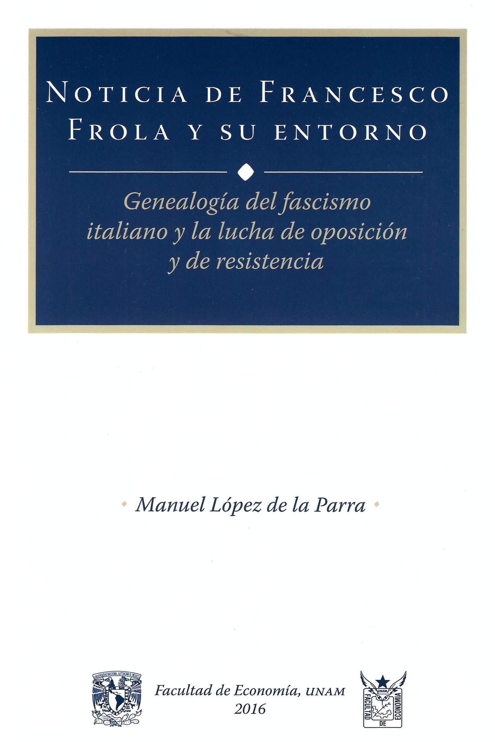 Noticia de Francesco Frola y su entorno Genealogía del fascismo italiano y la lucha de oposición y de resistencia