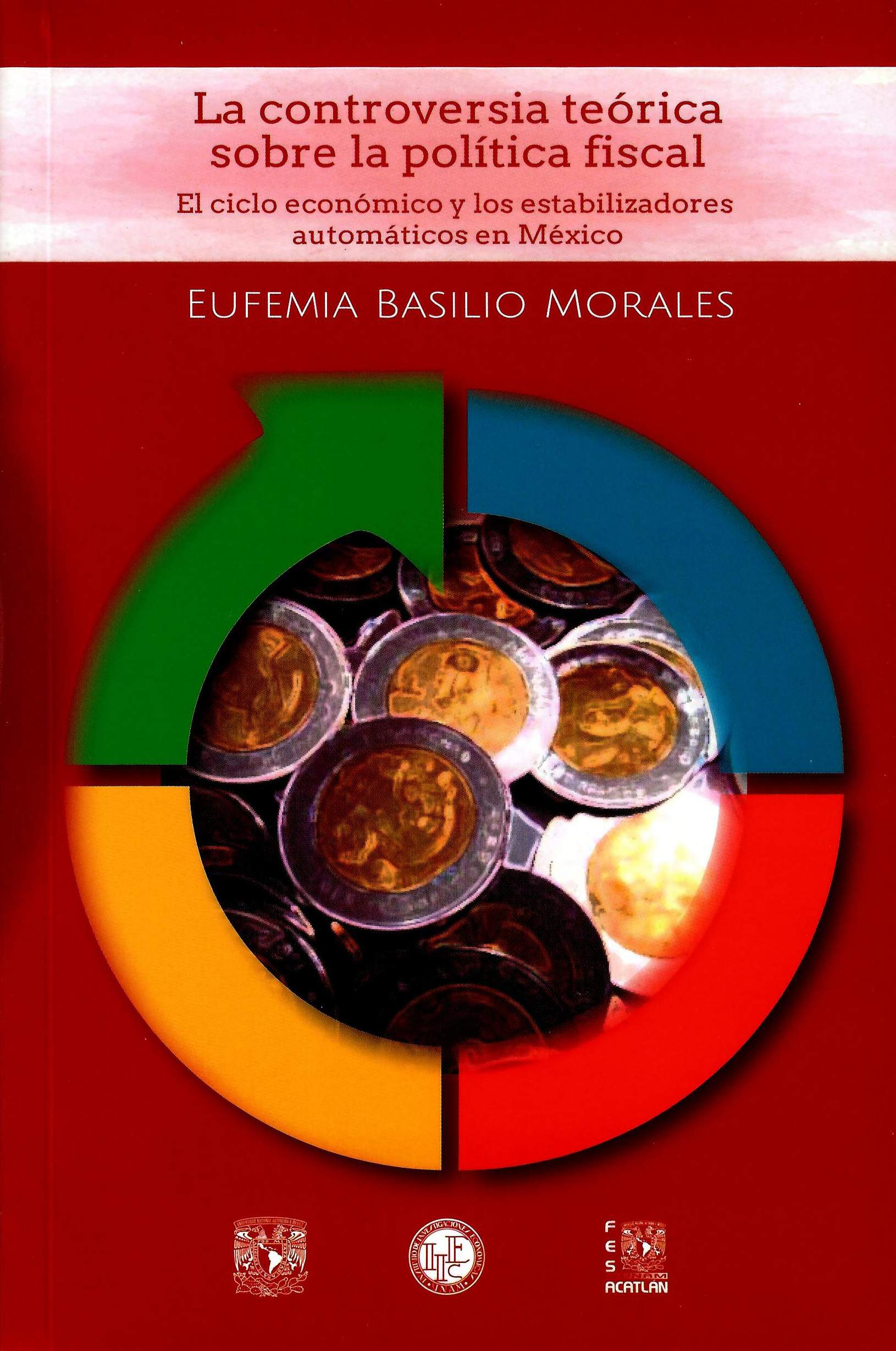 La controversia teórica sobre la política fiscal. El ciclo económico y los estabilizadores automáticos en México