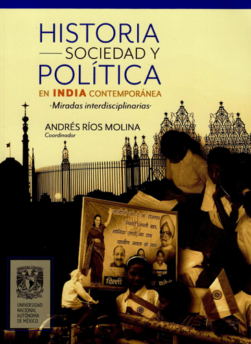 Historia, sociedad y política en India contemporánea. Miradas interdisciplinarias