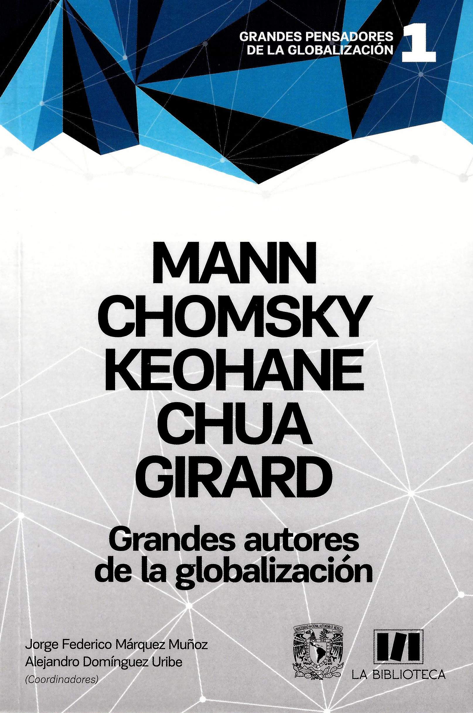 Mann, Chomsky, Keohane, Chua, Girard. Grandes autores de la globalización