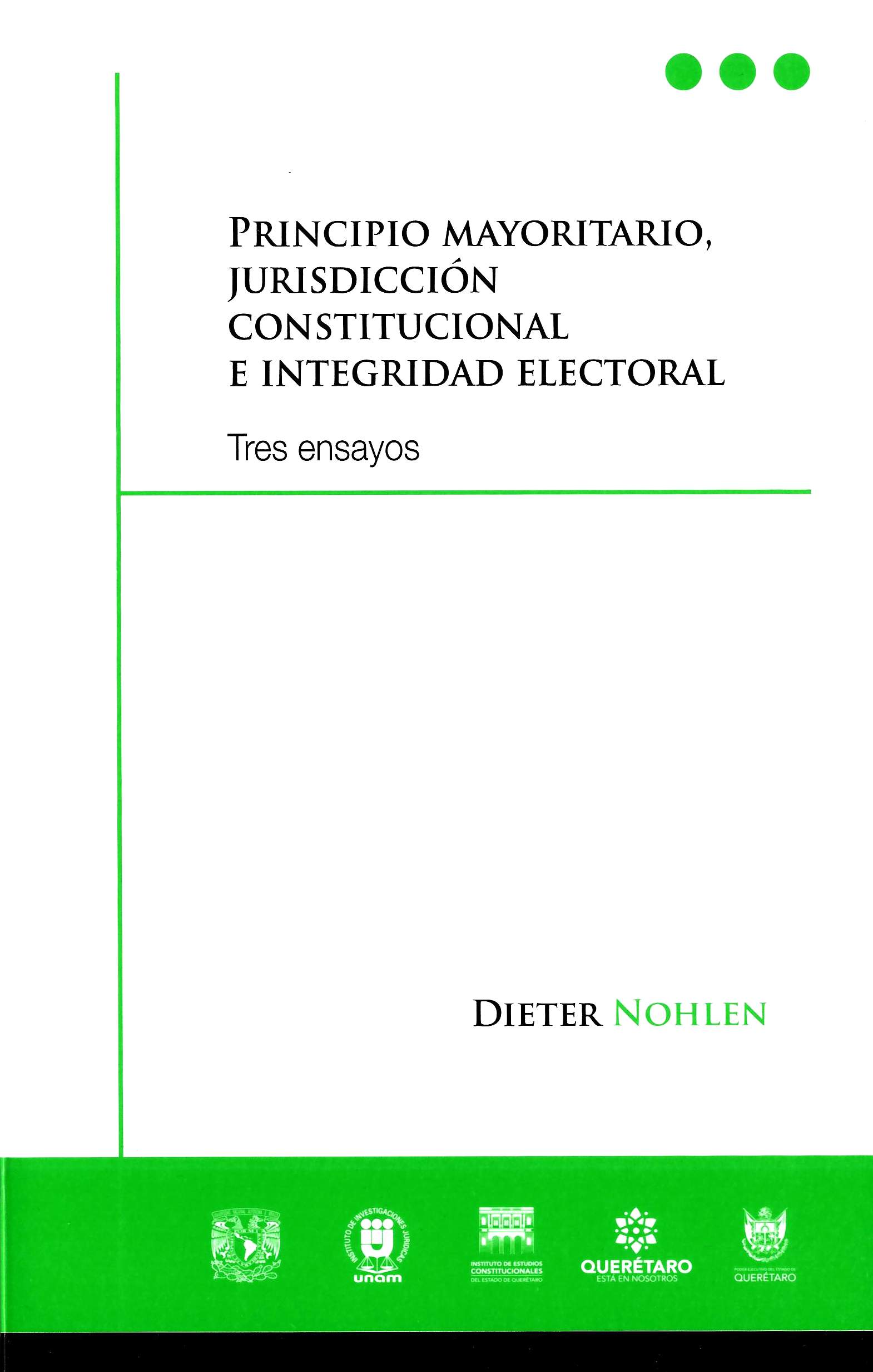 Principio mayoritario, jurisdicción constitucional e integridad electoral. Tres ensayos