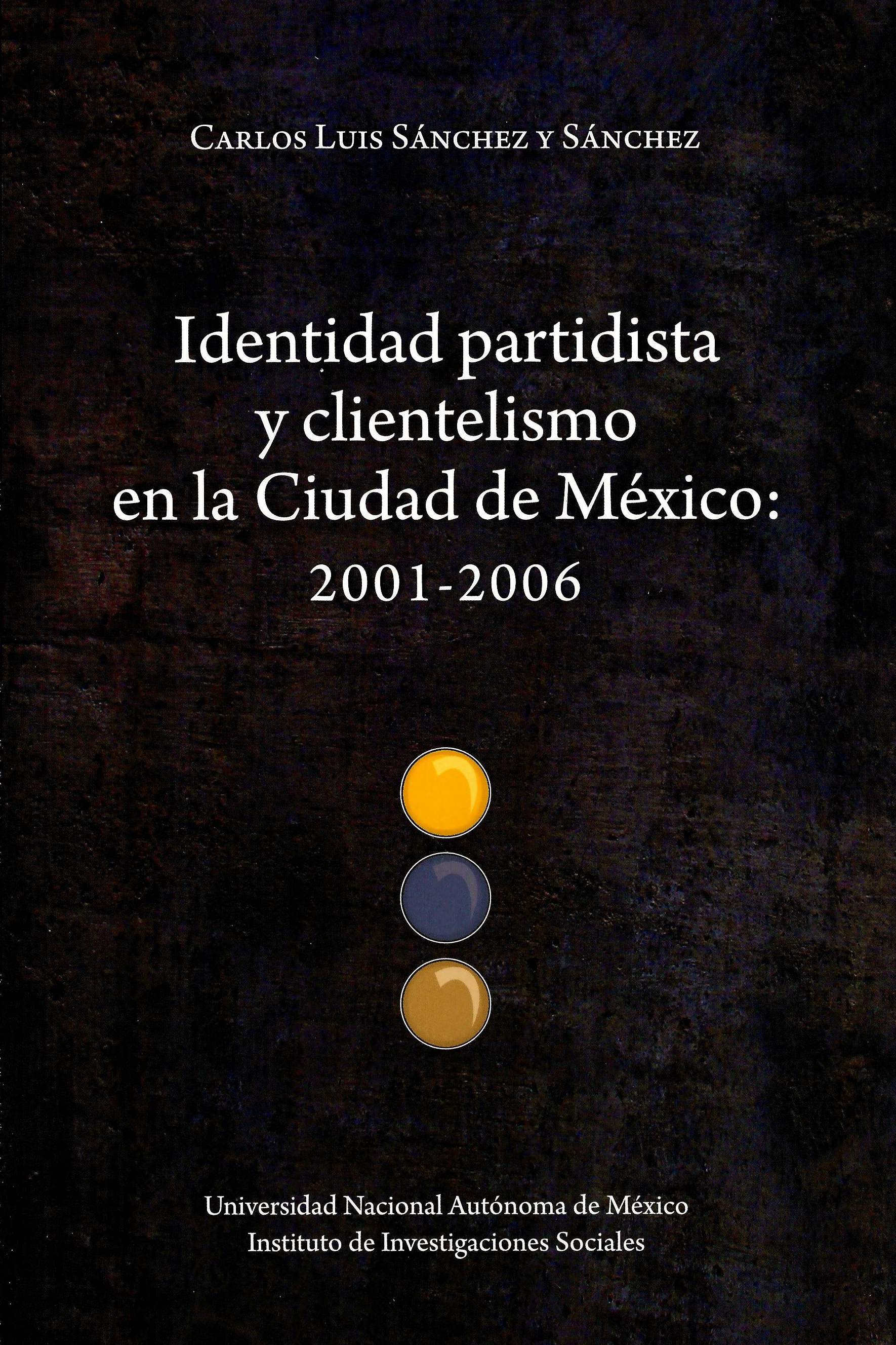 Identidad partidista y clientelismo en la Ciudad de México: 2001-2006