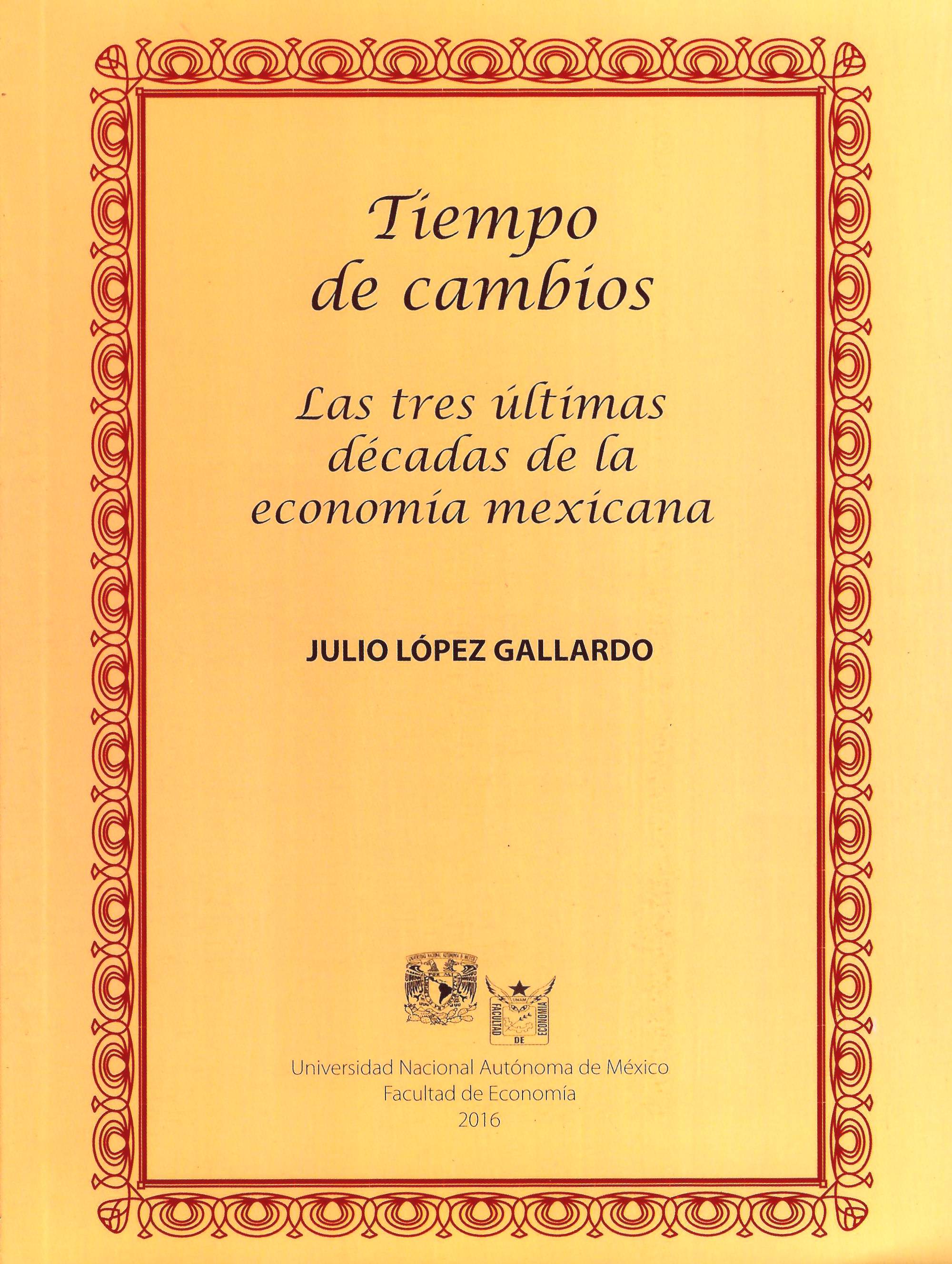 Tiempo de cambios. Las tres últimas décadas de la economía mexicana