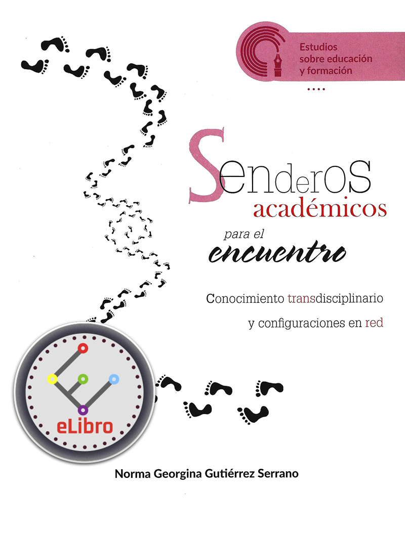 Senderos académicos para el encuentro: conocimiento transdisciplinario y configuraciones en red