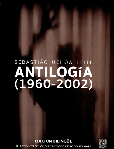 Sebastiao Uchoa Leite. Antilogía (1960-2002)