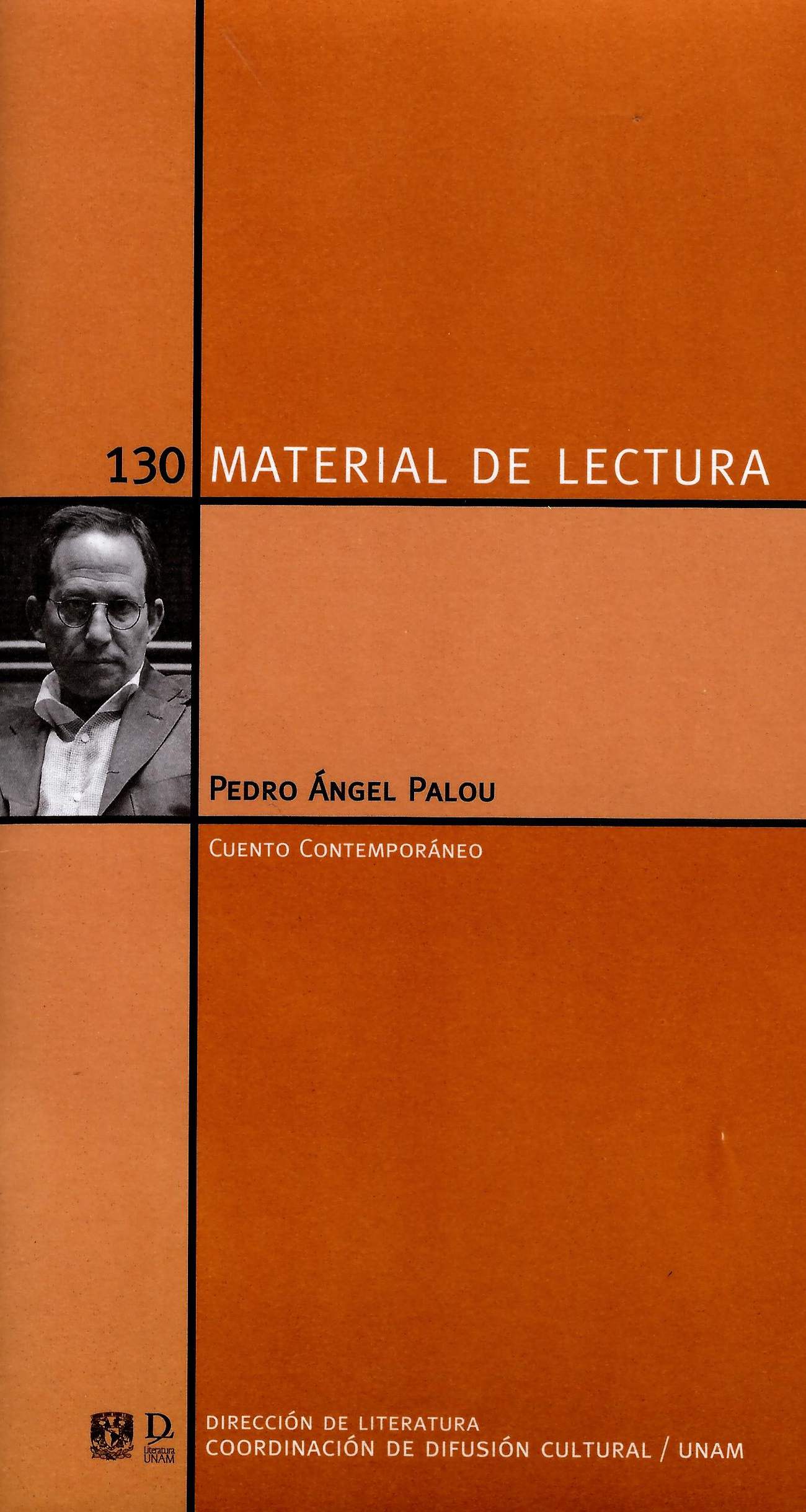 Pedro Ángel Palou. Material de Lectura núm. 130. Cuento contemporáneo