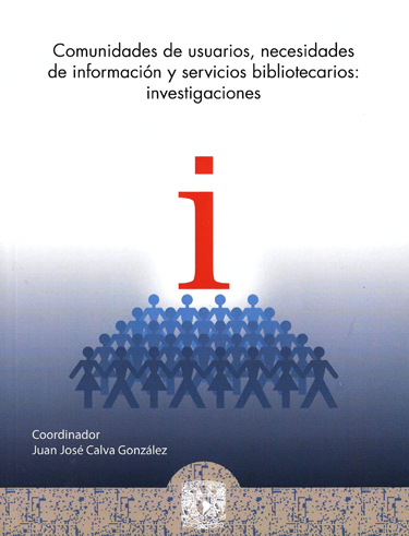 Comunidades de usuarios, necesidades de información y servicios bibliotecarios: investigaciones