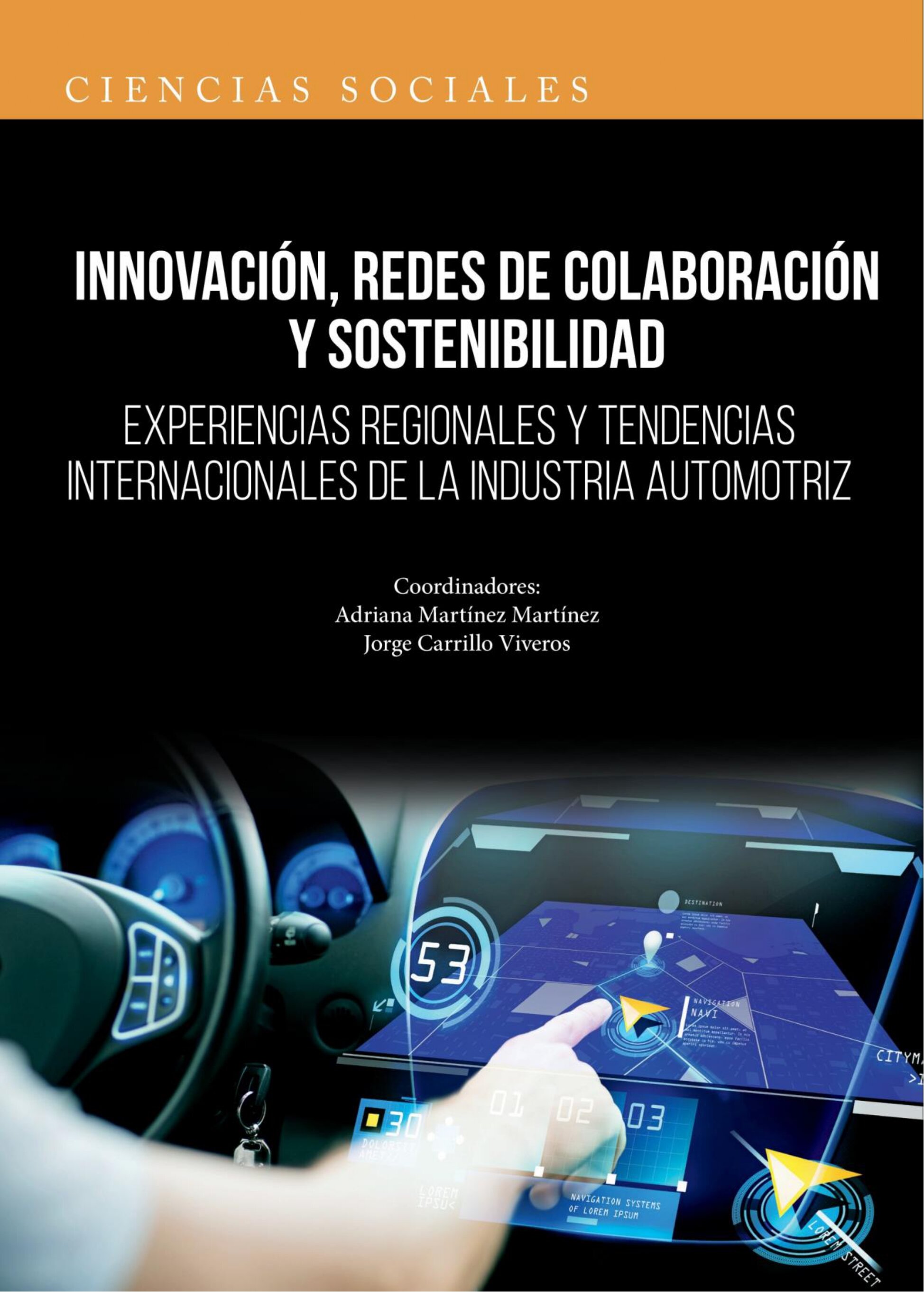 Innovación, redes de colaboración y sostenibilidad. Experiencias regionales y tendencias internacion ales de la industria automotríz