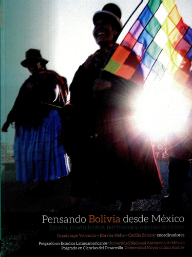 Pensando Bolivia desde México: Estado, movimientos, territorios y representaciones