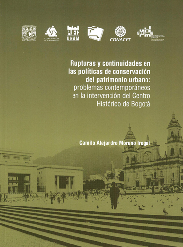 Rupturas y continuidades en las políticas públicas de conservación del patrimonio urbano: problemas contemporáneos en la intervención del centro histórico de Bogotá