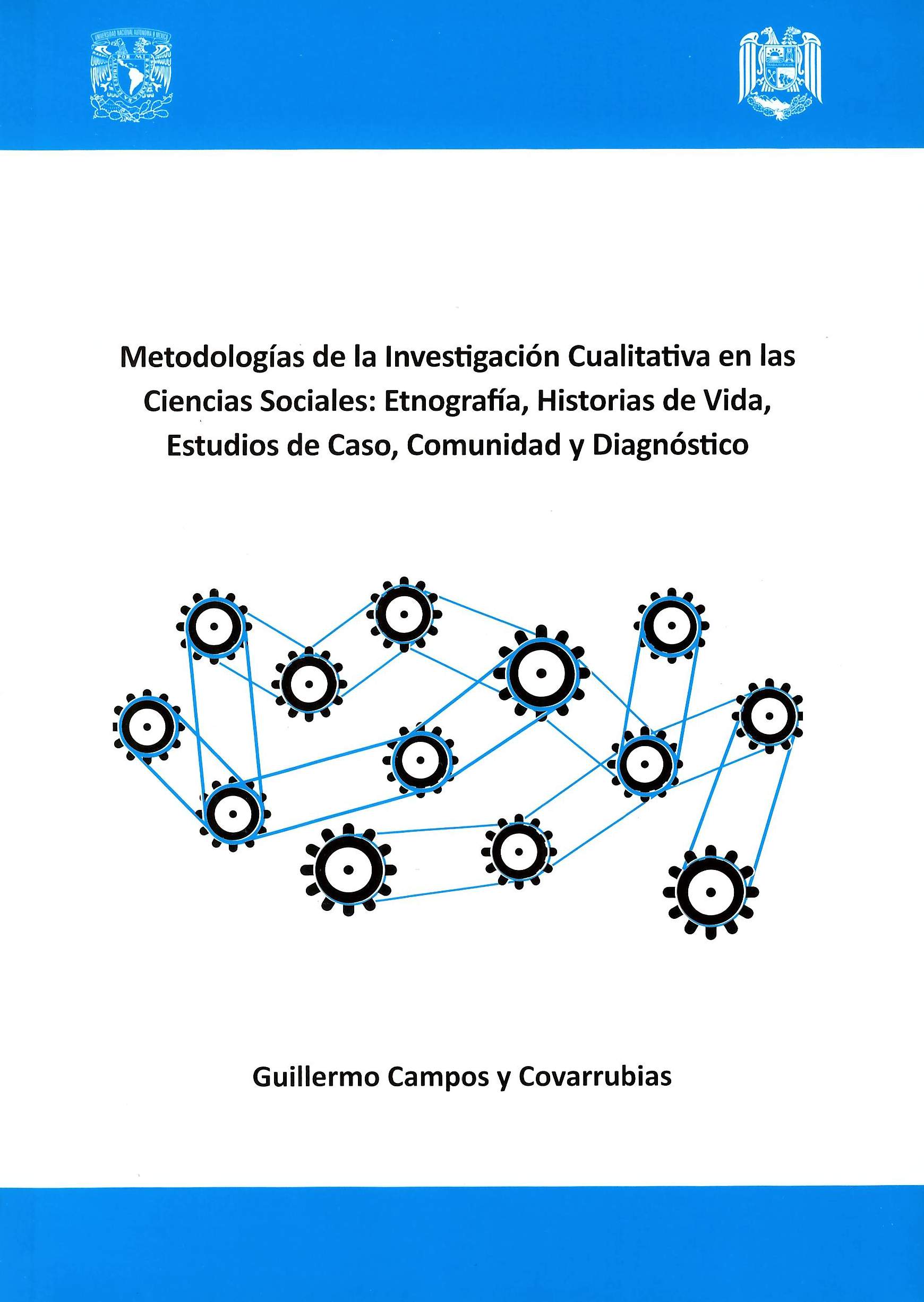 Metodologías de la Investigación Cualitativa en las Ciencias Sociales: Etnografía, Historias de Vida, Estudios de Caso, Comunidad y Diagnóstico