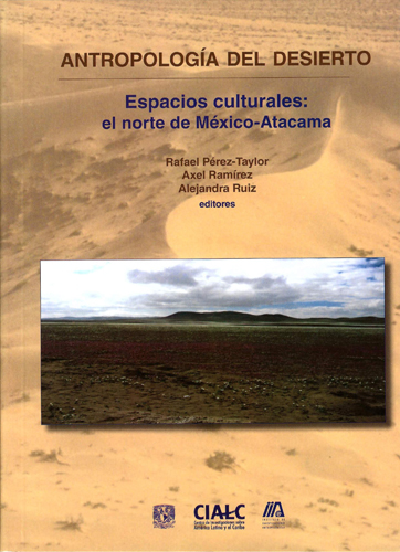 Antropología del desierto: espacios culturales: el norte de México-Atacama