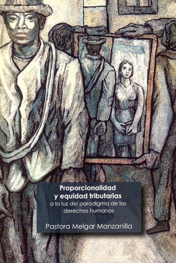 Proporcionalidad y equidad tributarias a la luz del paradigma de los derechos humanos