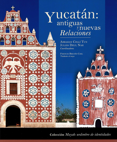 Yucatán: antiguas y nuevas Relaciones