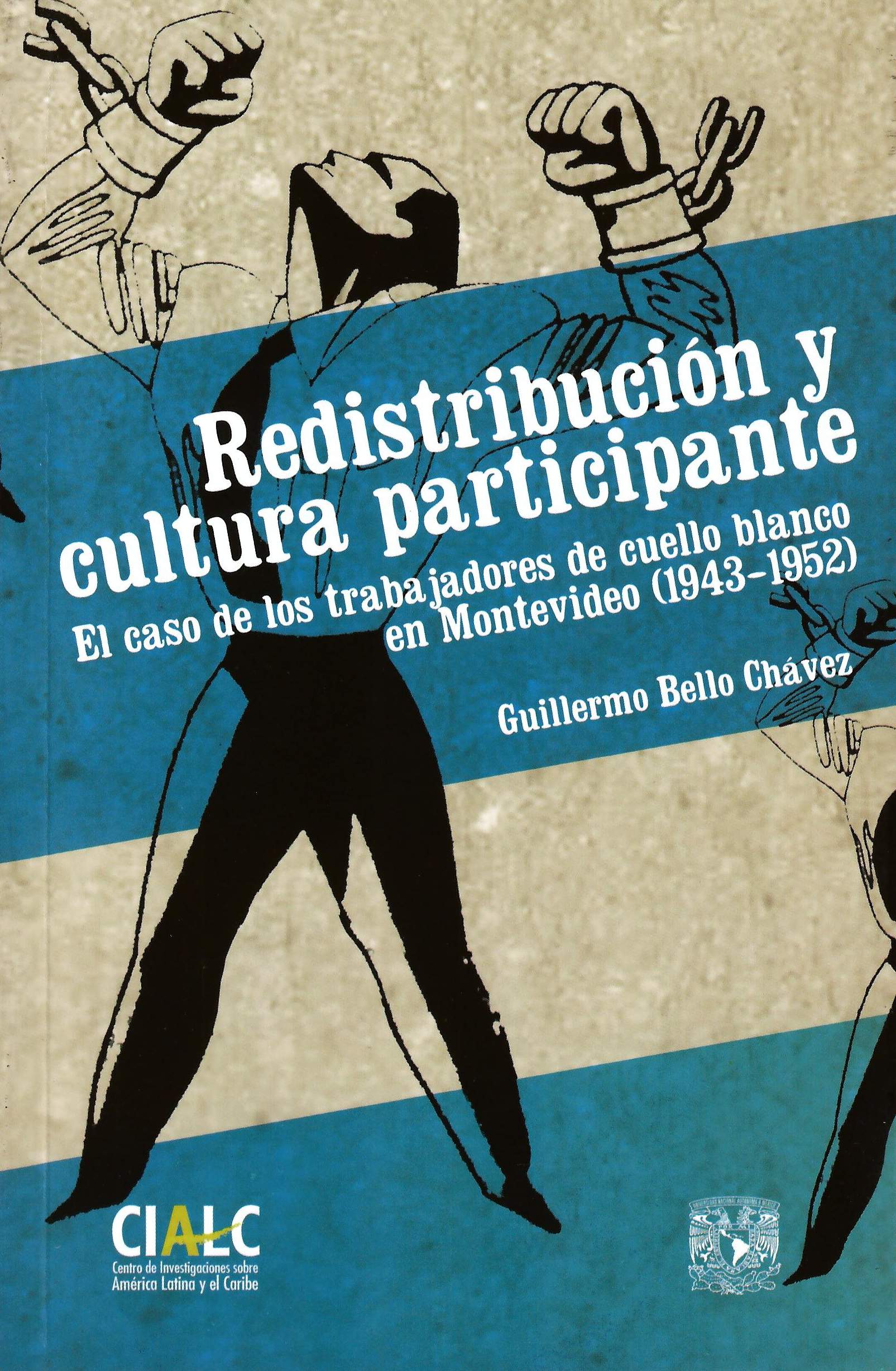 Redistribuciones y cultura participante. El caso de los trabajadores de cuello blanco en Montevideo (1943-1952)
