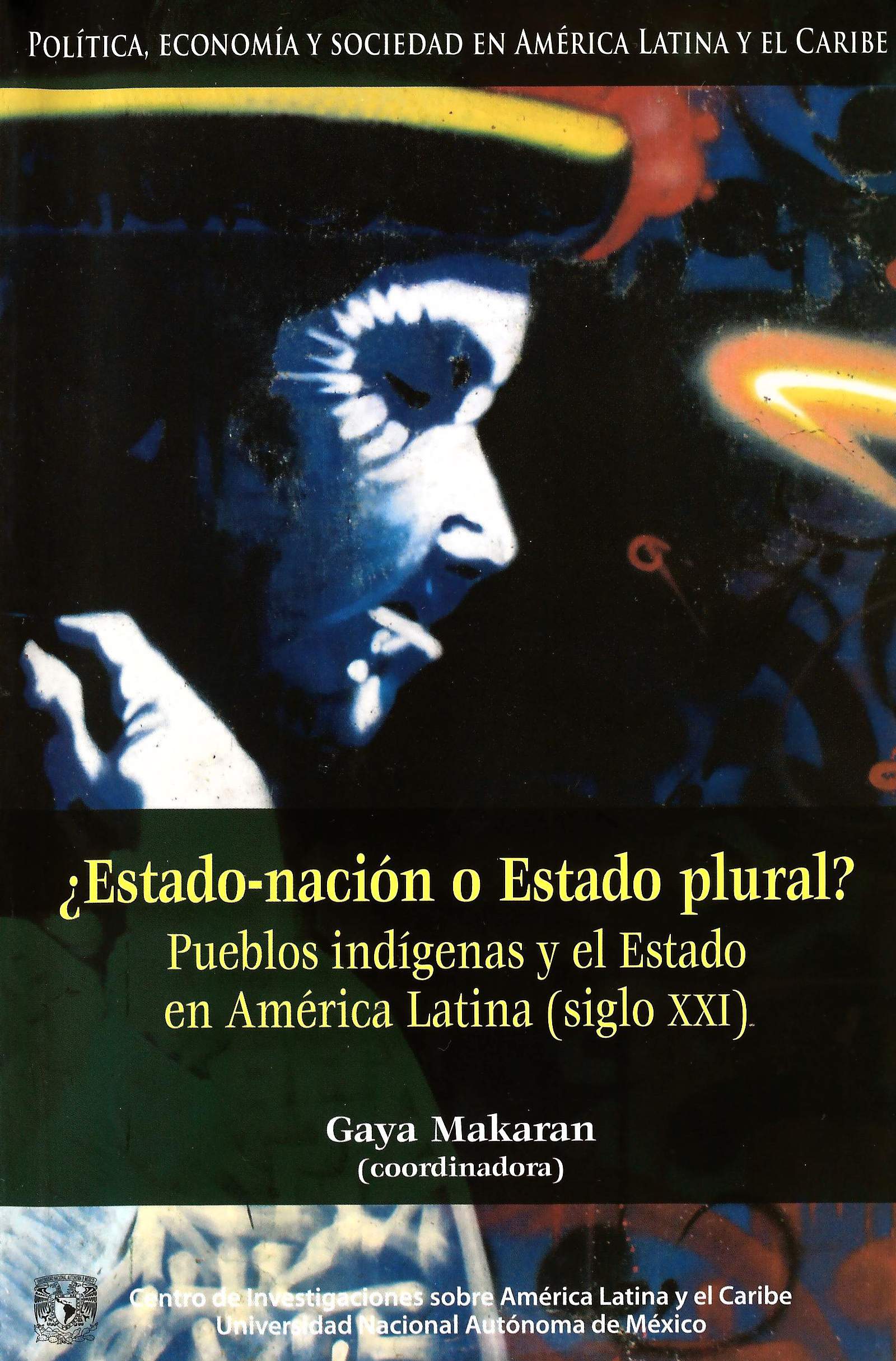 ¿Estado-nación o Estado plural? Pueblos indígenas y el Estado en América Latina (siglo XXI)