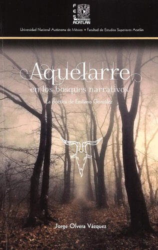Aquelarre en los bosques narrativos. La poética de Emiliano González