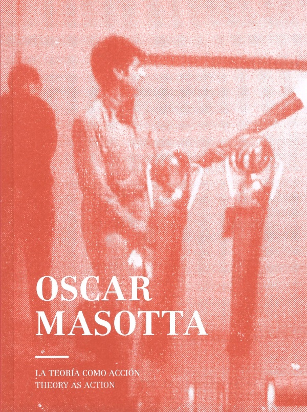 Oscar Masotta. La teoría como acción