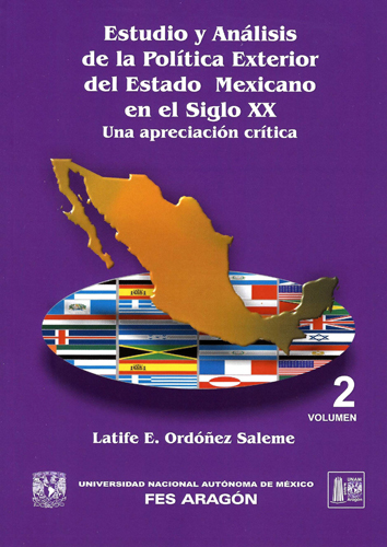 Estudio y análisis de la política exterior del estado mexicano en el siglo XX. Una apreciación crítica Volumen 2