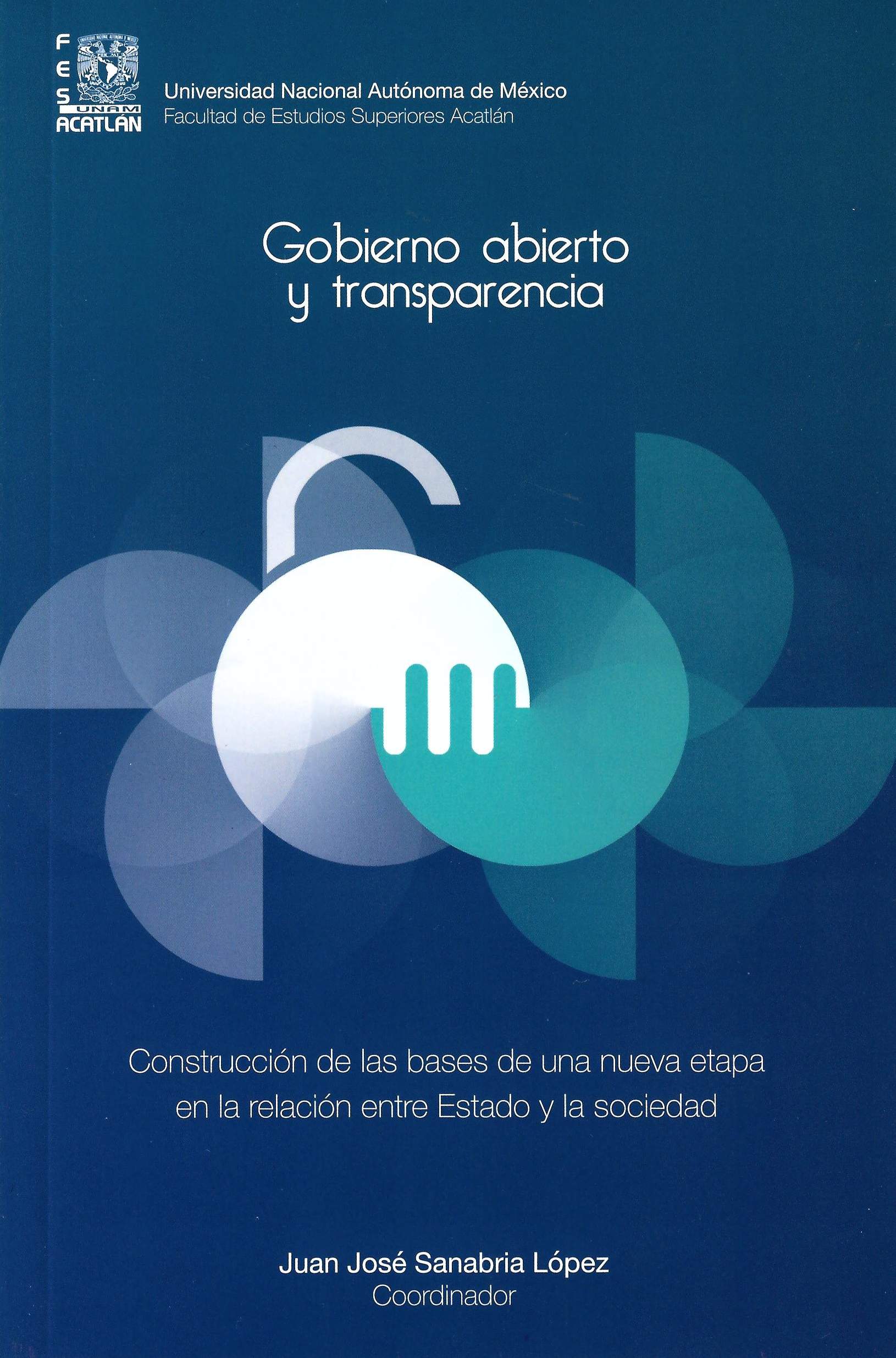 Gobierno abierto y transparencia. Construcción de las bases de una nueva etapa en la relación entre