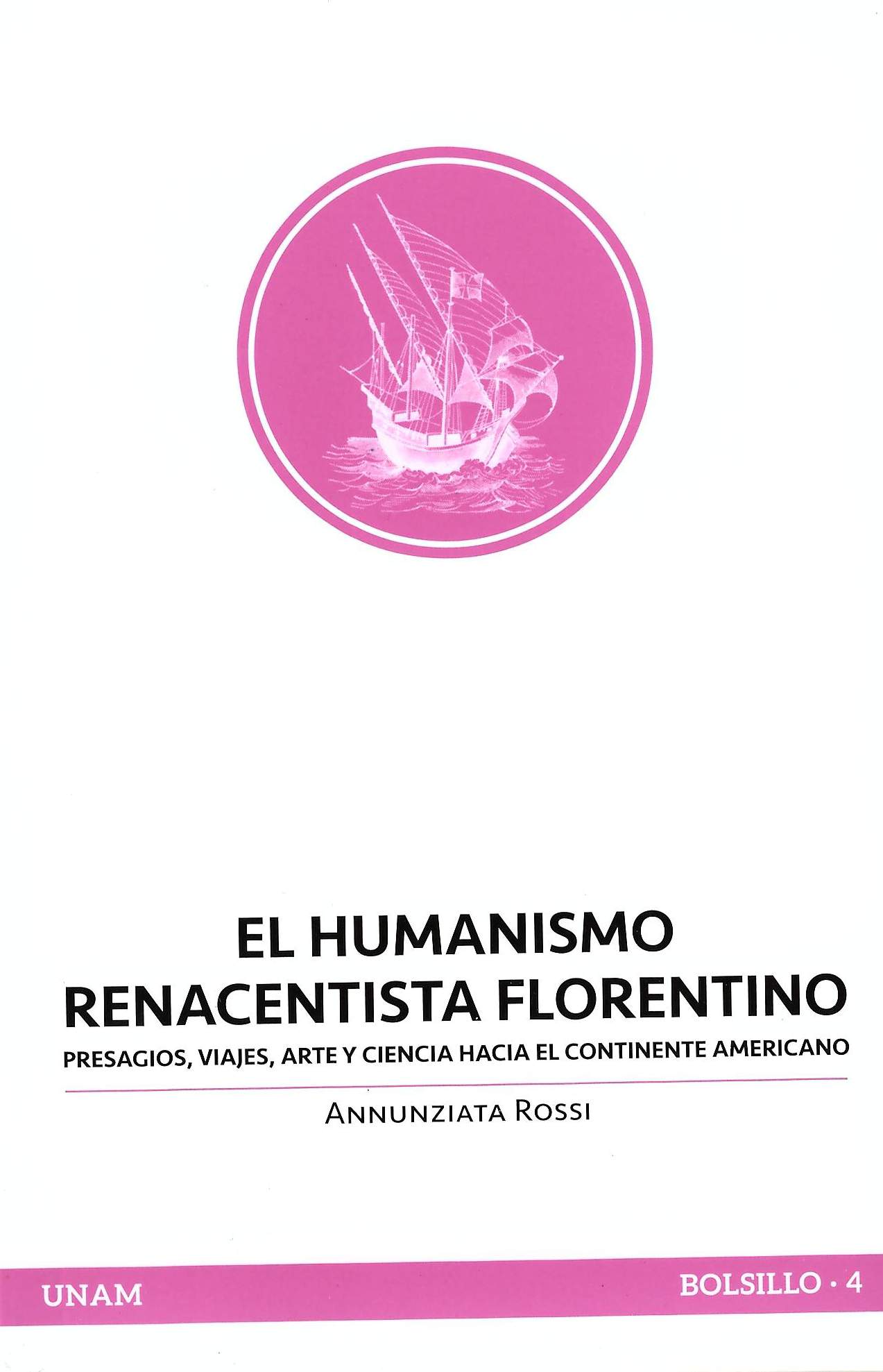 El humanismo renacentista florentino Presagio, viajes, arte y ciencia hacia el continente americano