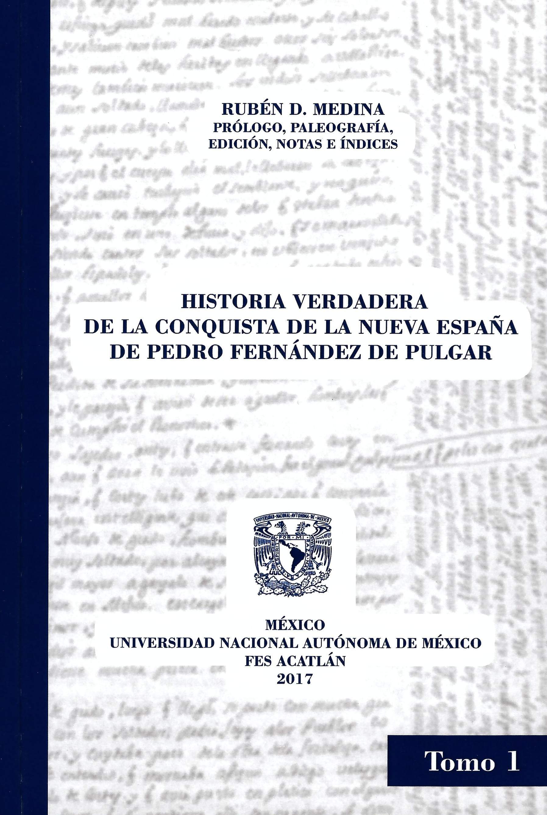 Historia verdadera de la conquista de la Nueva España de Pedro Fernández de Pulgar. Tomo I