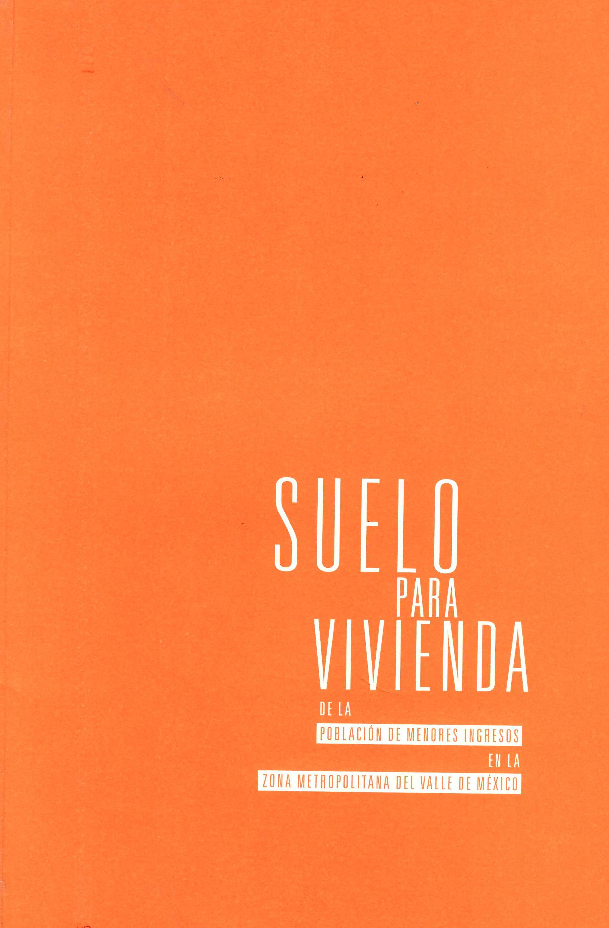 Suelo para vivienda de la población de menores ingresos en la zona metropolitana del Valle de México