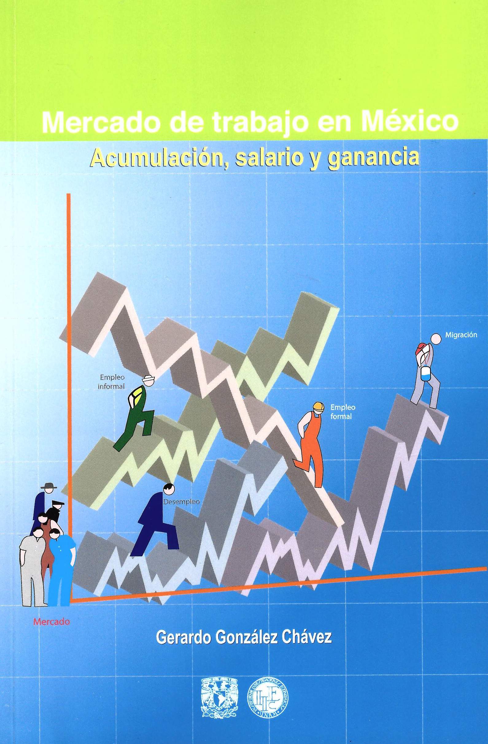 Mercado de trabajo en México: acumulación, salario y ganancia