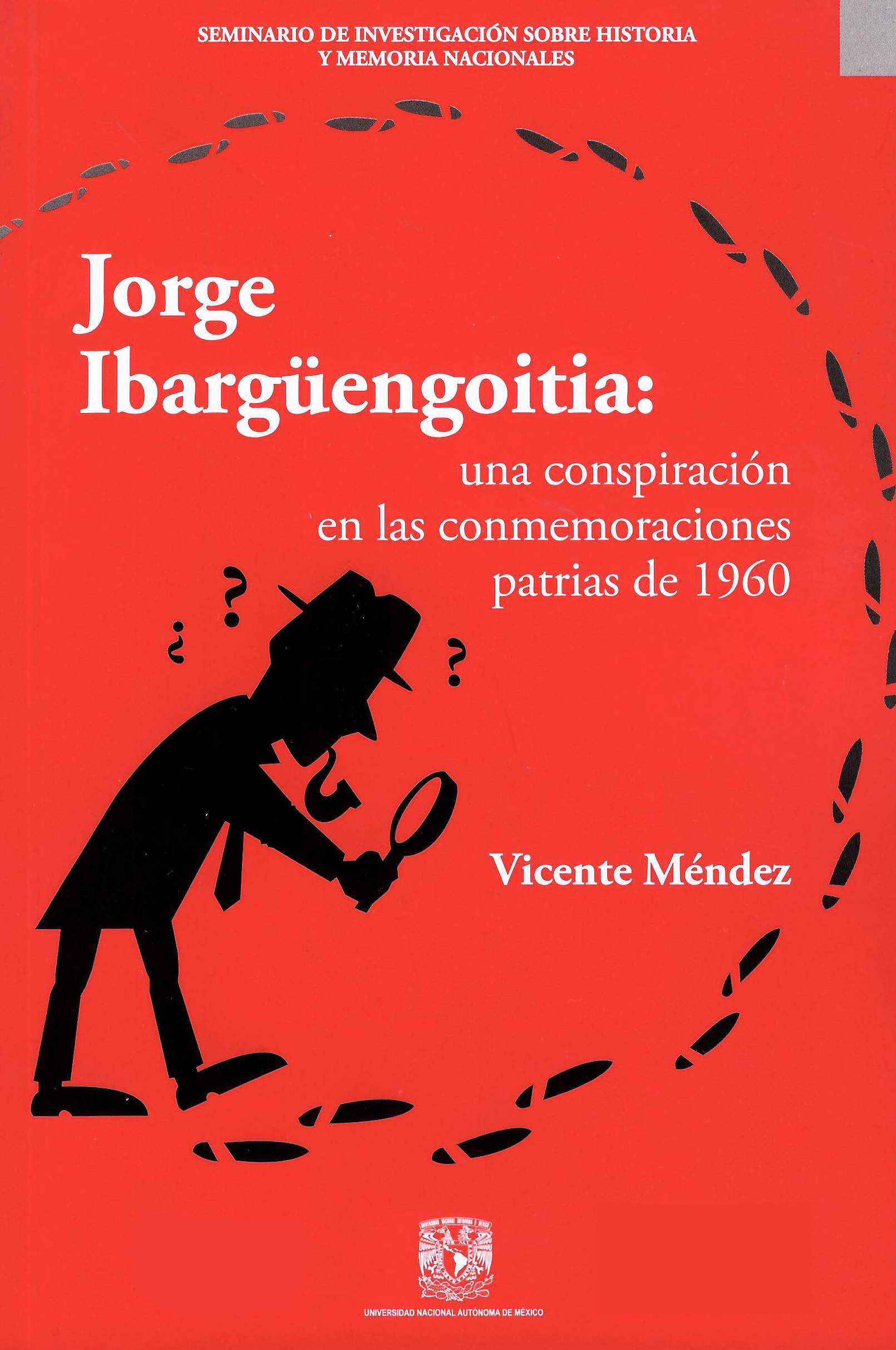 Jorge Ibargüengoitia: una conspiración en las conmemoraciones patrias de 1960