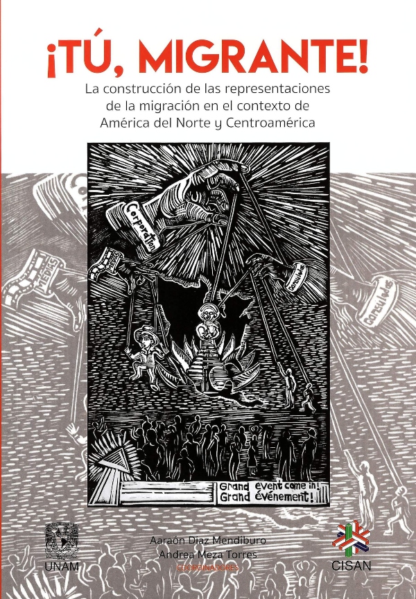 ¡Tú, migrante! La construcción de las representaciones de la migración en el contexto de América del Norte y Centroamérica