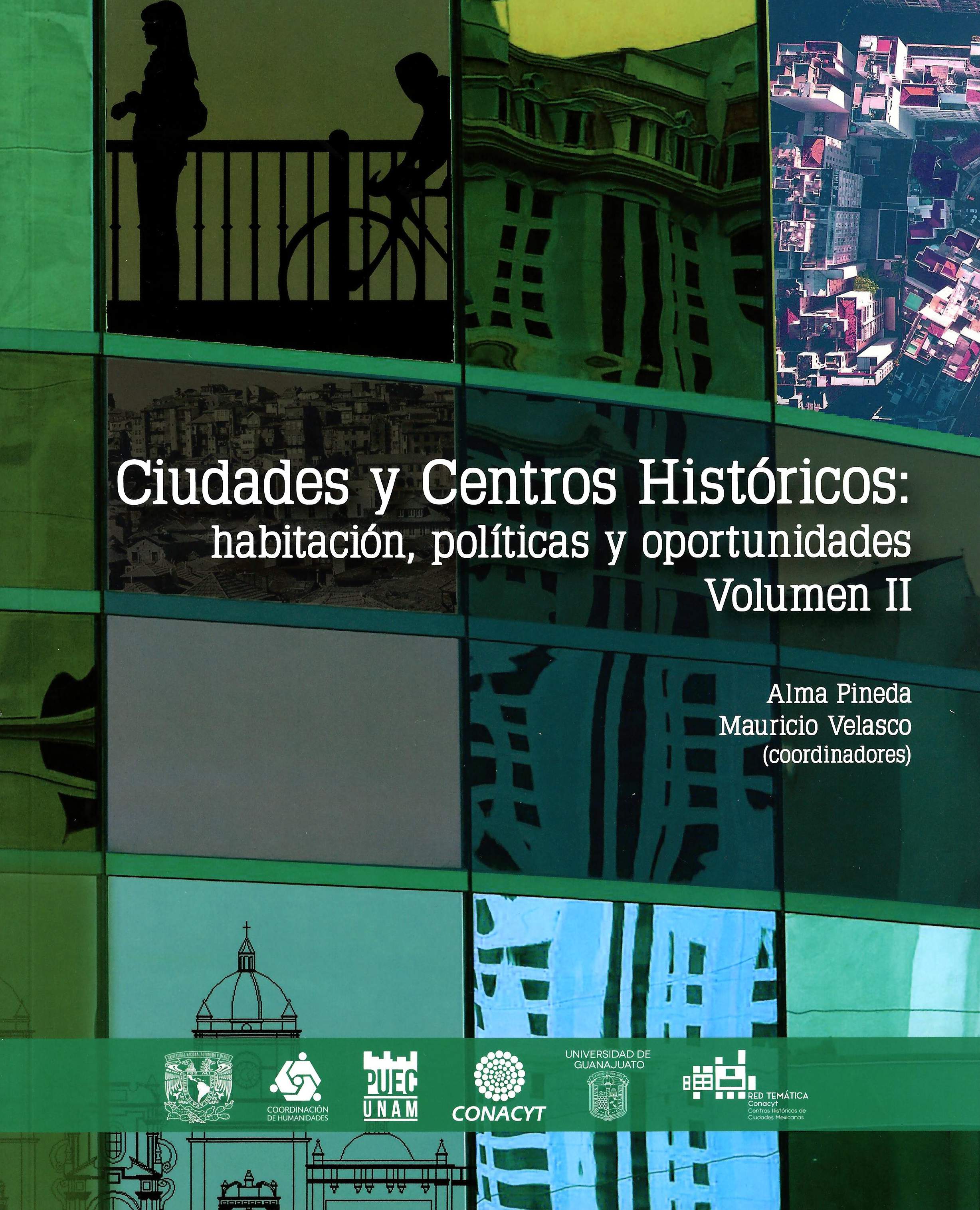 Ciudades y centros históricos: habitación, políticas y oportunidades. Volumen II
