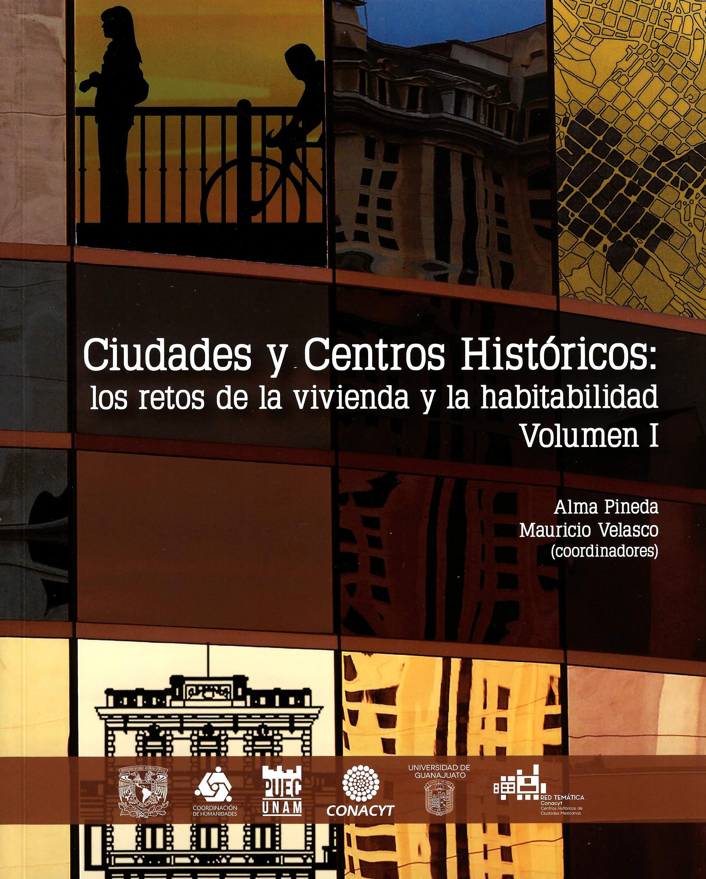 Ciudades y centros históricos: los retos de la vivienda y la habitabilidad. Volumen I