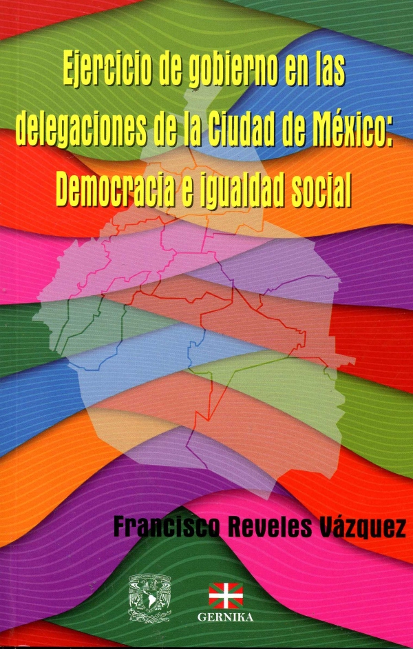 Ejercicio de gobierno en las delegaciones de la Ciudad de México: Democracia e igualdad social