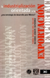 La industrialización orientada a la exportación. ¿Una estratégia de desarrollo para México?