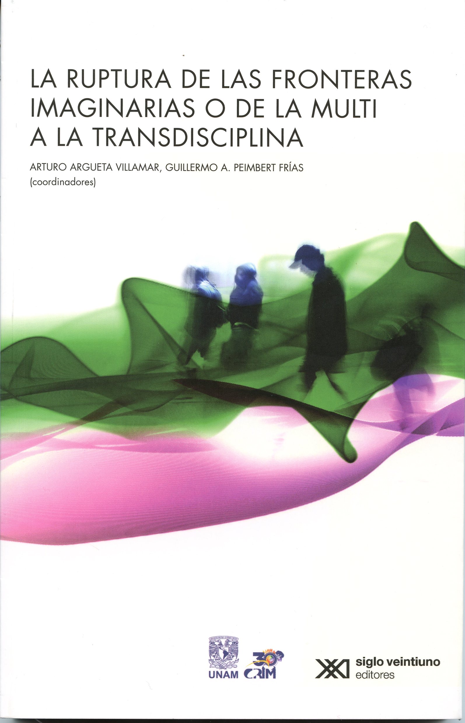 La ruptura de las fronteras imaginarias o de la multi a la transdisciplina