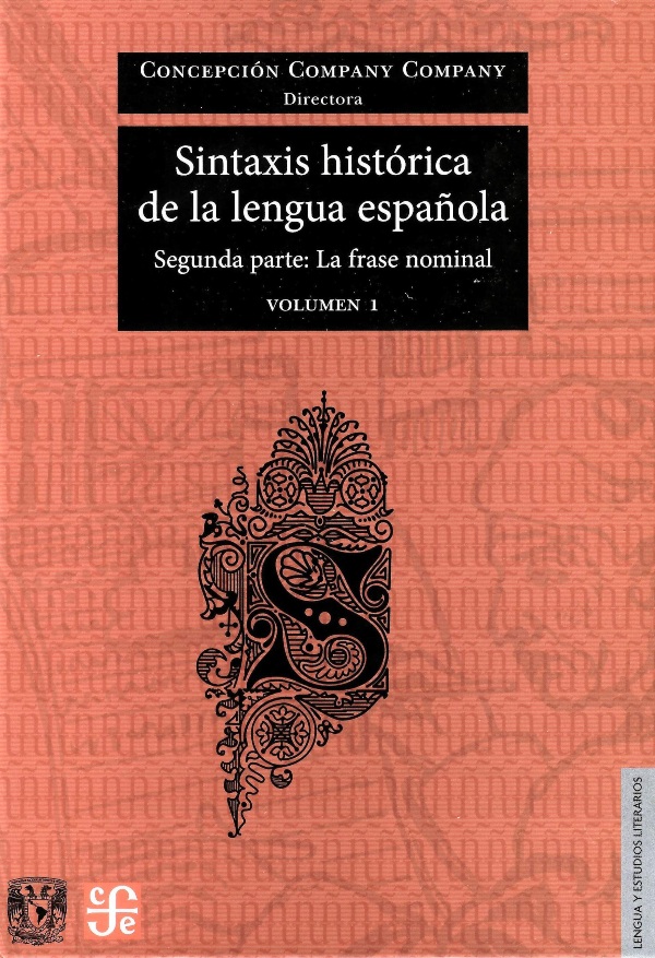 Sintaxis Histórica de la lengua española. Segunda parte: La frase nominal. Volúmenes I y II