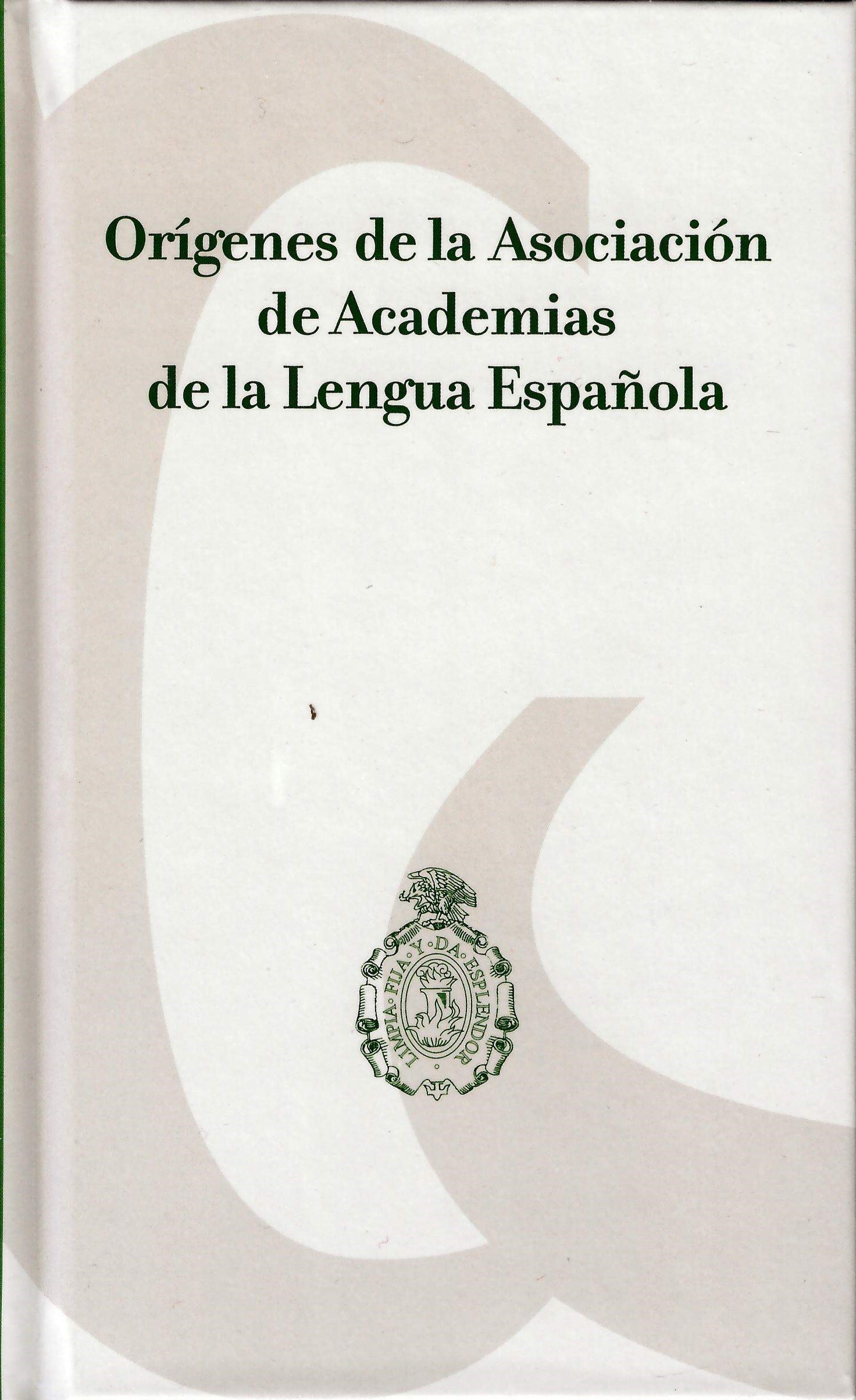 Orígenes De La Asociación De Academias De La Lengua Española