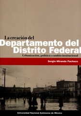 La creación del departamento del Distrito Federal. Urbanización, política y cambio institucional, 1920-1934