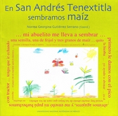 En San Andrés Tenextitla sembramos maíz