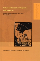 Cultura política de los trabajadores (siglos XIX y XX). Prácticas y representaciones, trabajo y