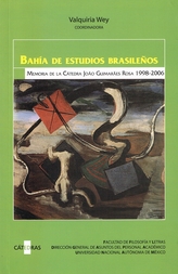 Bahía de estudios brasileños. Memoria de la cátedra João Guimarães Rosa. 1998-2006