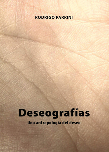 Deseografías Una antropología del deseo