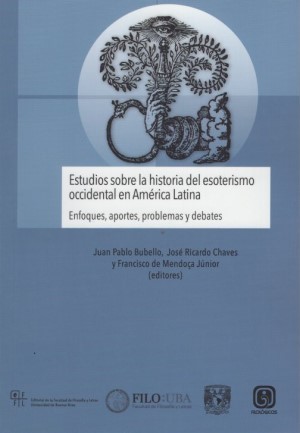 Estudios sobre la historia del esoterismo occidental en América Latina: enfoques, aportes, problemas y debates