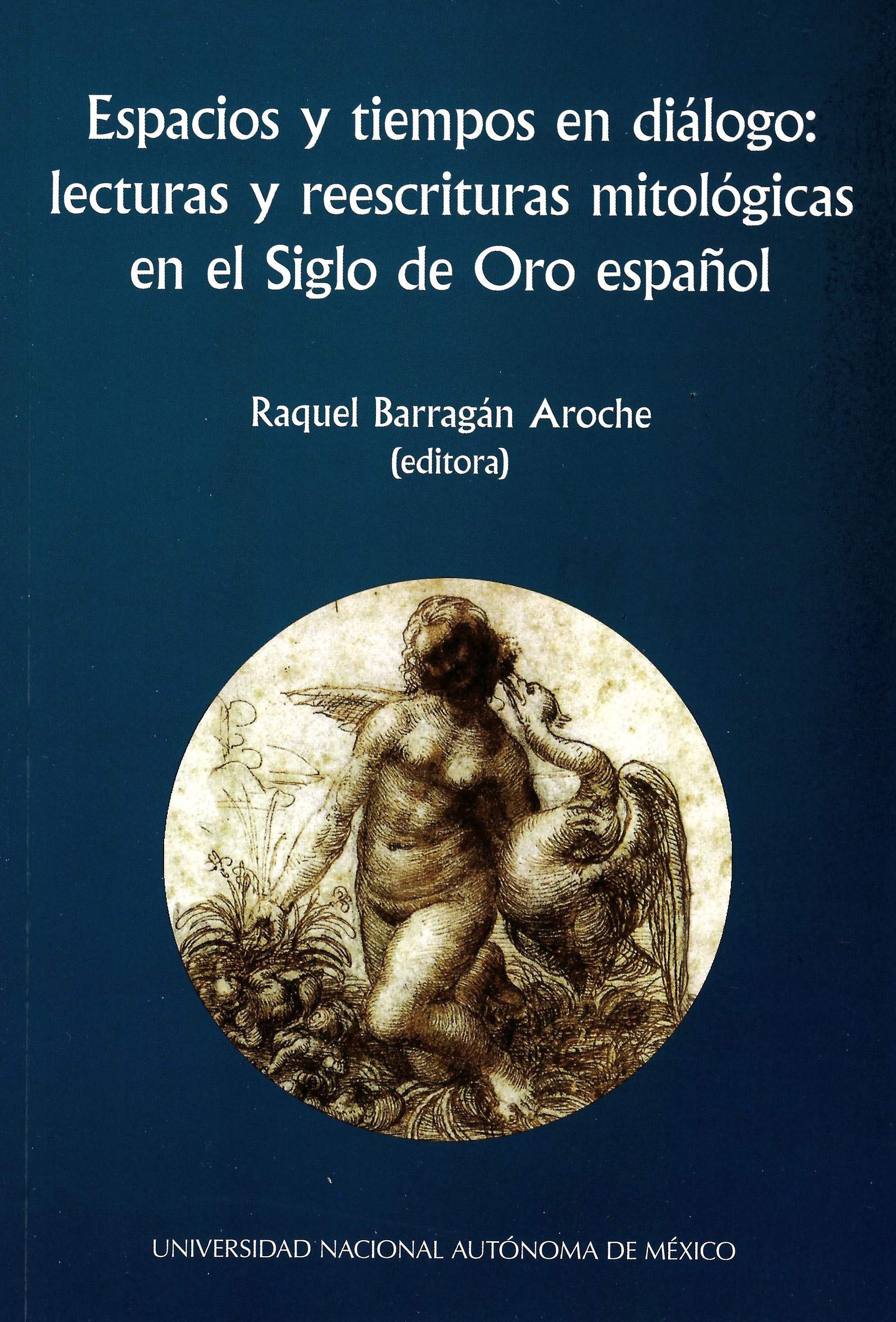 Espacios y tiempos en diálogo: lecturas y reescrituras mitológicas en el Siglo de Oro español