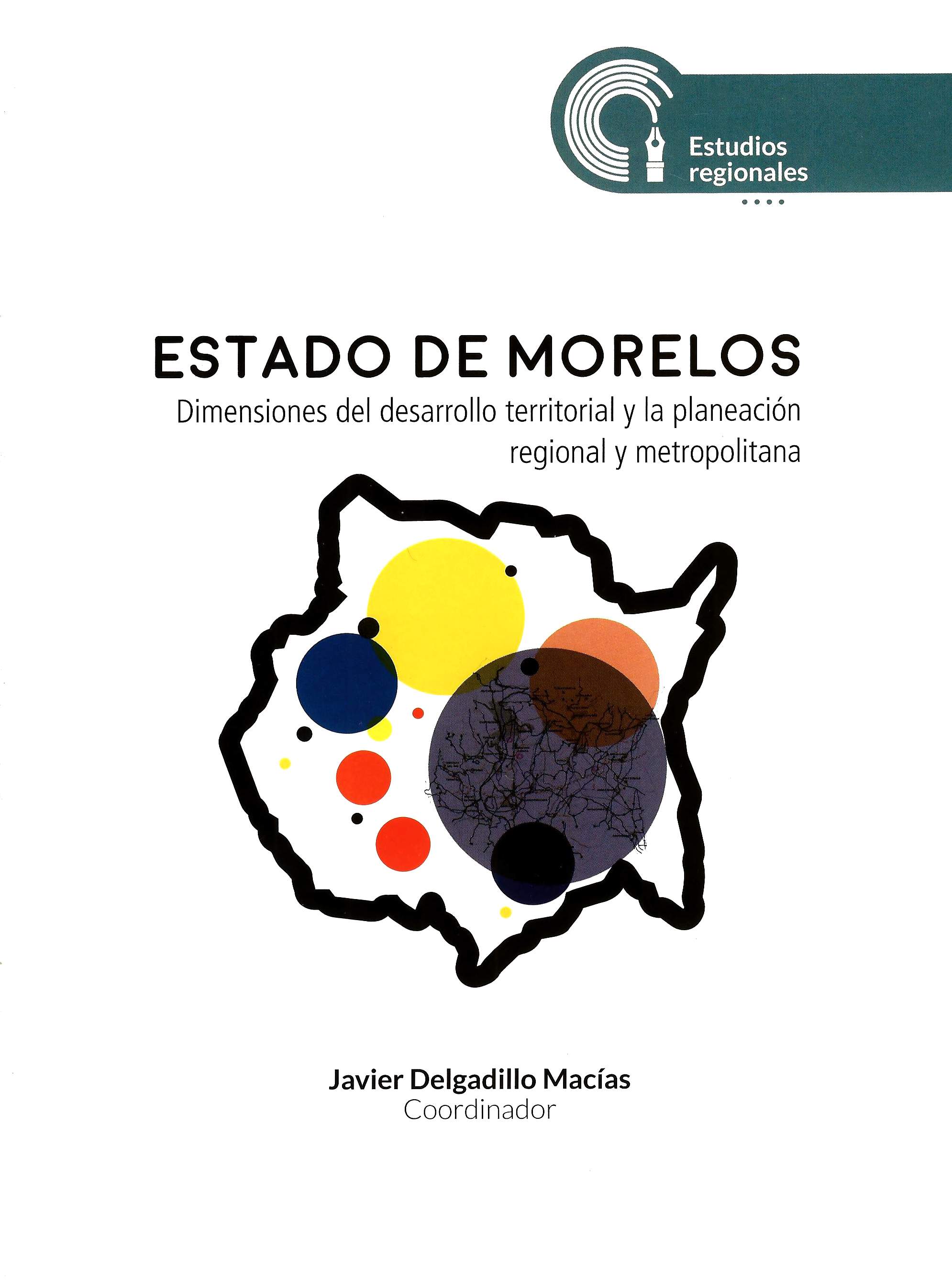 Estado de Morelos. Dimensiones del desarrollo territorial y la planeación regional y metropolitana