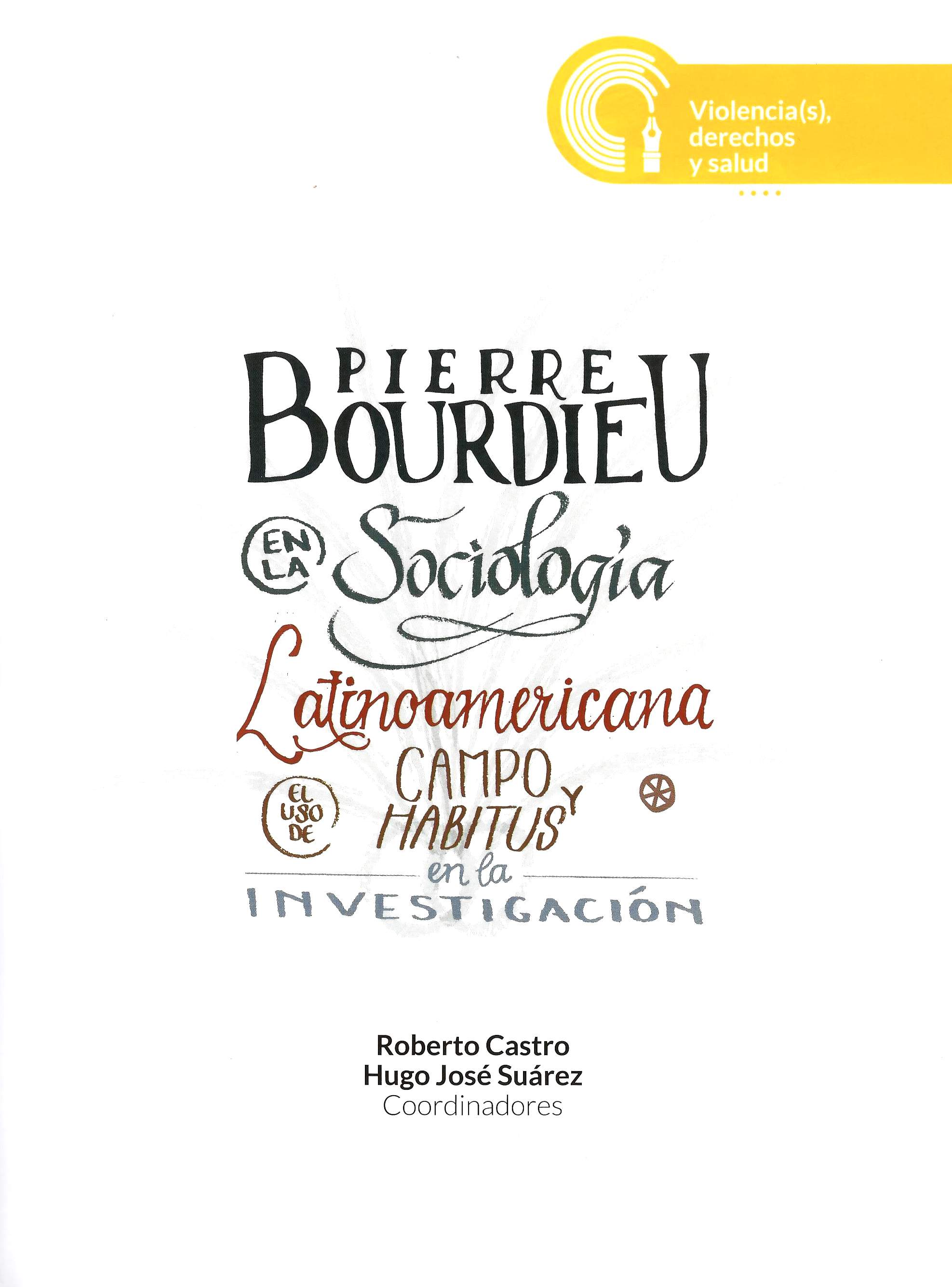 Pierre Bourdieu en la sociología latinoamericana: el uso de campo y habitus en la investigación