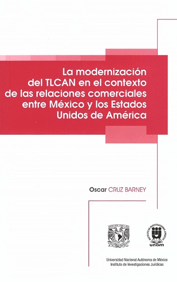 La modernización del TLCAN en el contexto de las relaciones comerciales entre México y los Estados Unidos de América