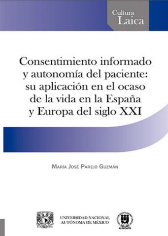 Consentimiento informado y autonomía del paciente: su aplicación en el ocaso de la vida en la España y Europa del siglo XXI